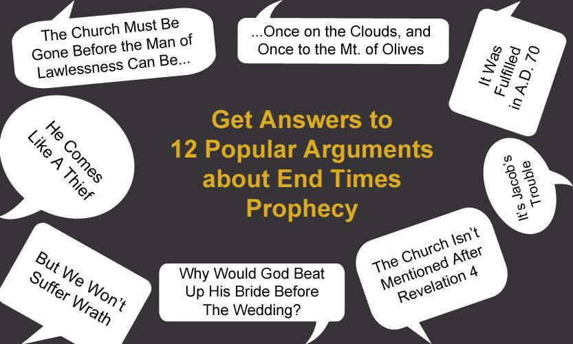 Get Answers to 12 Popular Arguments About End Times Prophecy